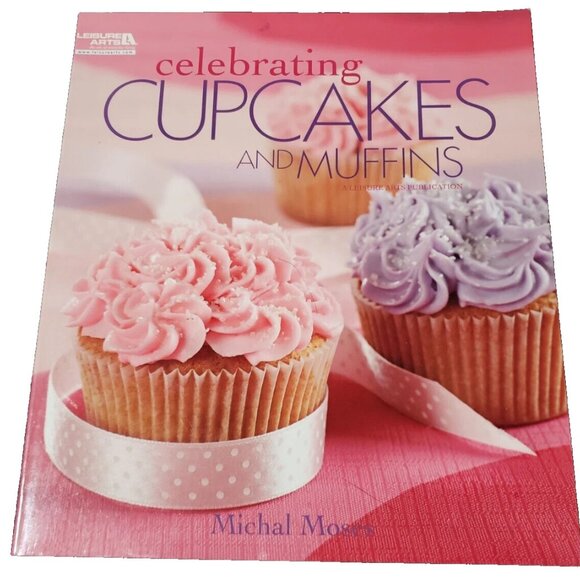 Leisure Arts Party Book Celebrating Cupcakes and Muffins by Michal Moses 2012 - Picture 7 of 7